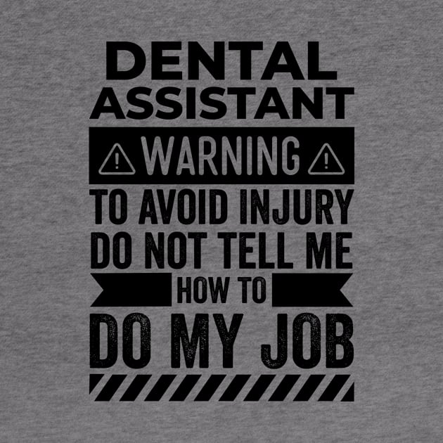 Dental Assistant Warning by Stay Weird